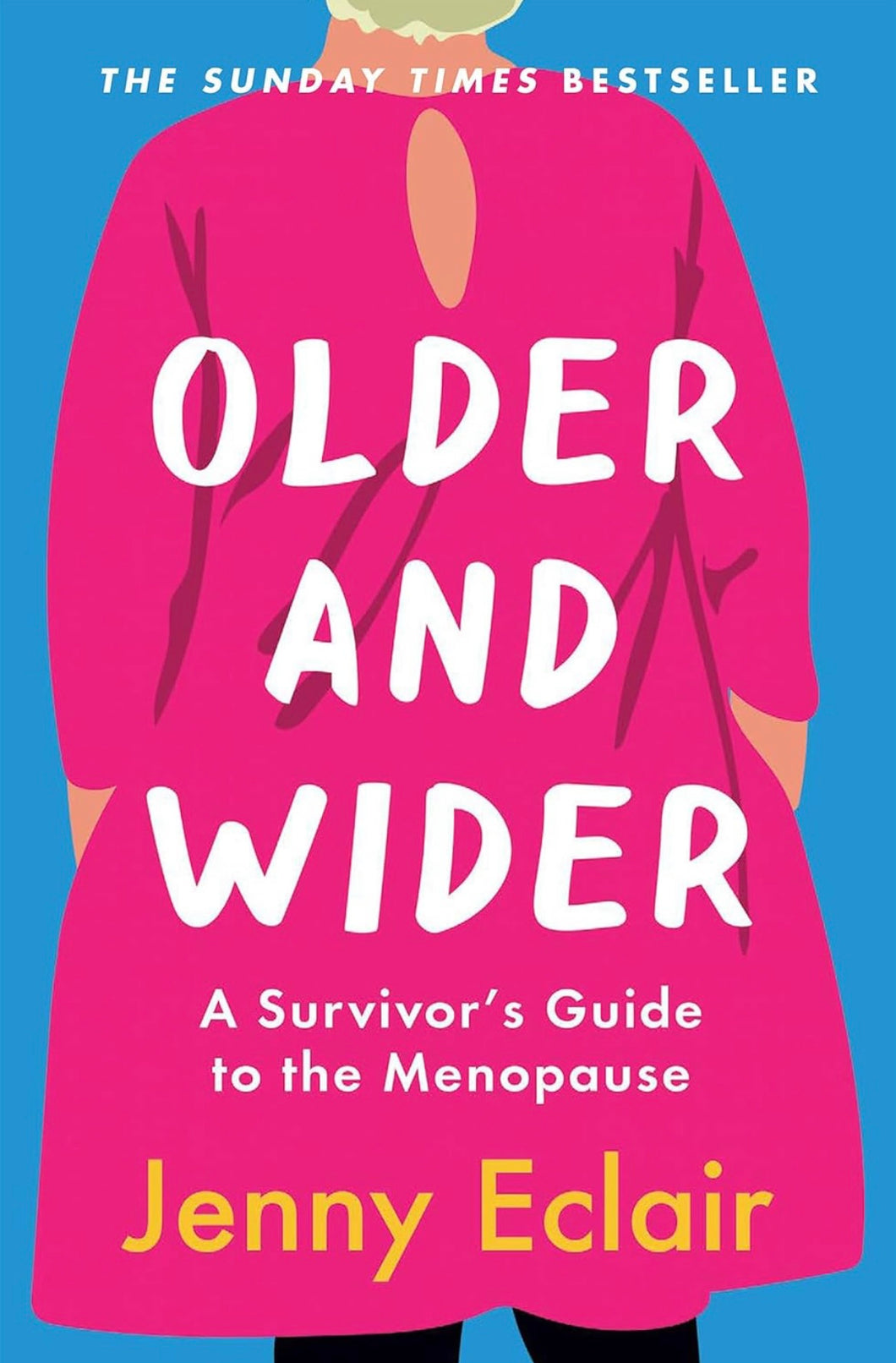 Older and Wider: A Survivor's Guide to the Menopause HALF RRP