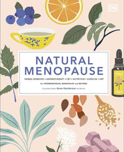 Load image into Gallery viewer, Natural Menopause: Herbal Remedies, Aromatherapy, CBT, Nutrition, Exercise, HRT...for Perimenopause, Menopause, and Beyond HALF PRICE RRP

