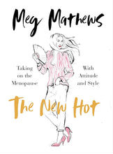 Load image into Gallery viewer, The New Hot: Taking on the Menopause with Attitude and Style Hardcover HALF PRICE RRP
