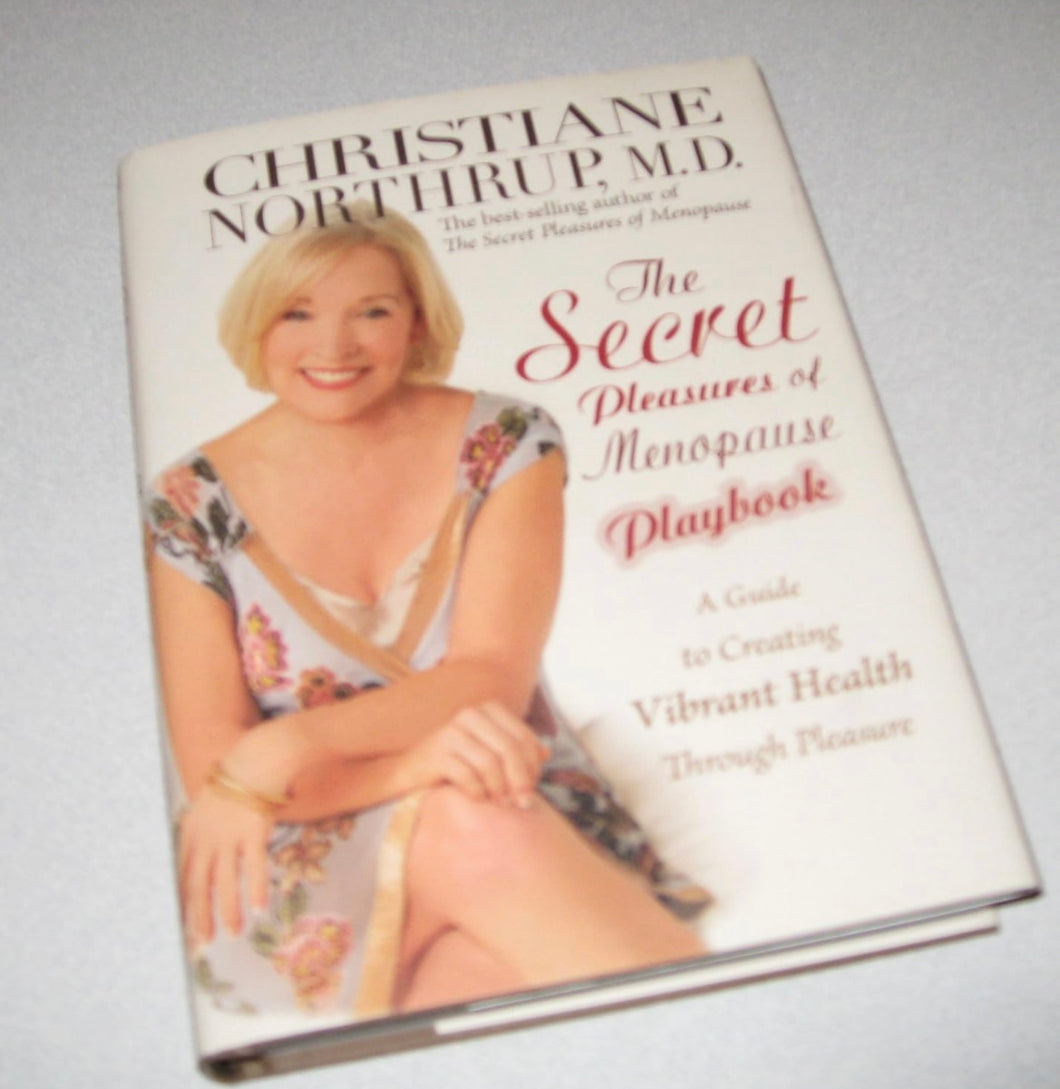 The Secret Pleasures of Menopause Playbook: A Guide to Creating Vibrant Health Through Pleasure HALF PRICE RRP