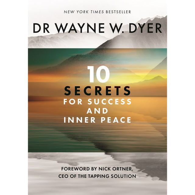 10 Secrets for Success and Inner Peace  by Dr. Wayne W. Dyer