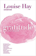 Load image into Gallery viewer, Gratitude, A Way of Life by Louise Hay and friends
