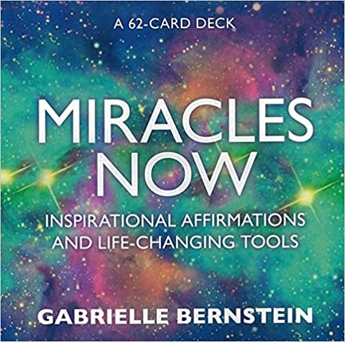 Miracles Now: Inspirational Affirmations and Life-Changing Tools Cards